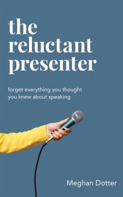 The Reluctant Presenter (eBook, ePUB) - Dotter, Meghan