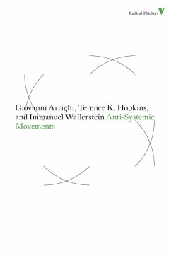 Anti-Systemic Movements (eBook, ePUB) - Arrighi, Giovanni; Wallerstein, Immanuel; Hopkins, Terence K