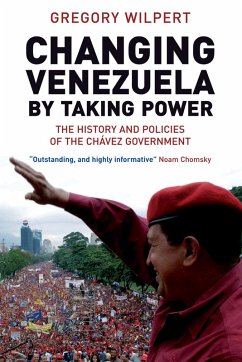 Changing Venezuela by Taking Power (eBook, ePUB) - Wilpert, Gregory