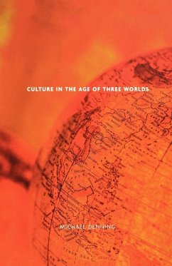Culture in the Age of Three Worlds (eBook, ePUB) - Denning, Michael