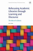 Refocusing Academic Libraries through Learning and Discourse (eBook, ePUB)