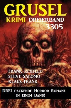 Gruselkrimi Dreierband 3305 - Drei packende Horror-Romane in einem Band! (eBook, ePUB) - Salomo, Steve; Rehfeld, Frank; Frank, Klaus