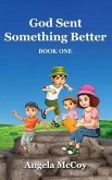 God Sent Something Better (eBook, ePUB) God Sent Something Better (eBook, ePUB)