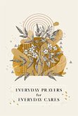 Everyday Prayers for Everyday Cares (eBook, ePUB) Everyday Prayers for Everyday Cares (eBook, ePUB)