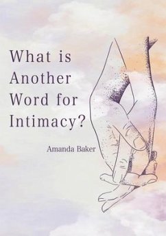 What is Another Word for Intimacy? (eBook, ePUB) - Baker, Amanda
