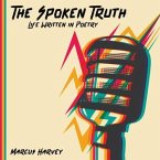 The Spoken Truth Life Written in Poetry (eBook, ePUB)