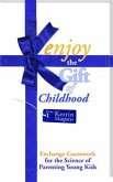 Enjoy the Gift of Childhood (eBook, ePUB)