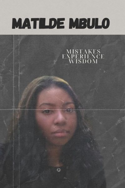 Mistakes Experience Wisdom (eBook, ePUB) Mistakes Experience Wisdom (eBook, ePUB)