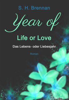 year of life or love (eBook, ePUB) - Brennan, S. H.