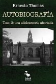 Autobiografía: una adolescencia abortada (tomo 2) (eBook, ePUB)