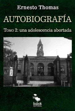 Autobiografía: una adolescencia abortada (tomo 2) (eBook, ePUB) - Thomas, Ernesto