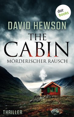 The Cabin - Mörderischer Rausch (eBook, ePUB) - Hewson, David