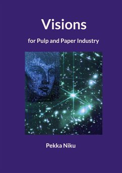 Visions for pulp and paper industry (eBook, ePUB) - Niku, Pekka