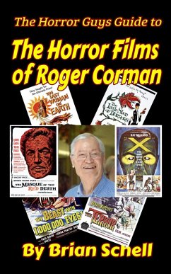 The Horror Guys Guide to the Horror Films of Roger Corman (HorrorGuys.com Guides) (eBook, ePUB) - Schell, Brian