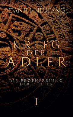 Krieg der Adler (eBook, ePUB) - Neufang, Daniel