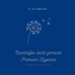 Einschlafen leicht gemacht (Premium-Hypnose von Dr. med Siegfried Stoll) (MP3-Download) - Stoll, Dr. med Siegfried