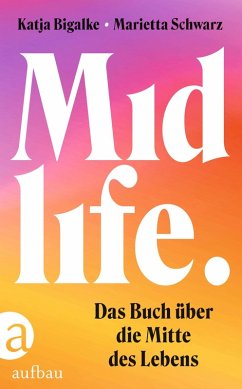 Midlife (eBook, ePUB) - Bigalke, Katja; Schwarz, Marietta