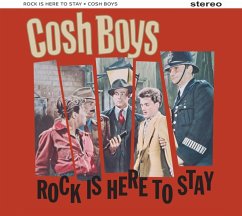 Rock Is Here To Stay - Cosh Boys