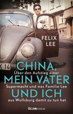China, mein Vater und ich (eBook, ePUB) - Lee, Felix