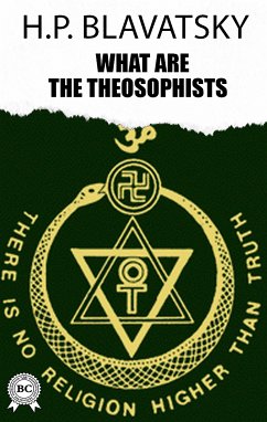 What are the Theosophists (eBook, ePUB) - Blavatsky, H.P.