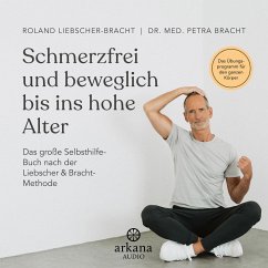 Schmerzfrei und beweglich bis ins hohe Alter (MP3-Download) - Bracht, Petra; Liebscher-Bracht, Roland