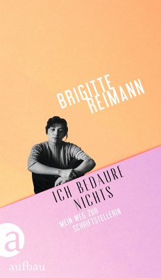 Ich bedaure nichts (eBook, ePUB) - Reimann, Brigitte