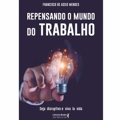 Repensando o mundo do trabalho (eBook, ePUB) - Mendes, Francisco de Assis