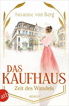 Zeit des Wandels / Das Kaufhaus Bd.3 (eBook, ePUB) - Berg, Susanne von