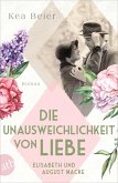 Die Unausweichlichkeit von Liebe - Elisabeth und August Macke / Berühmte Paare - große Geschichten Bd.6 (eBook, ePUB)