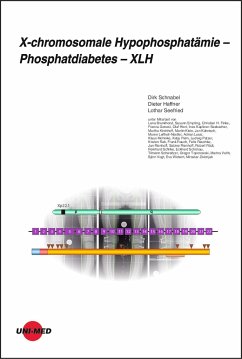 X-chromosomale Hypophosphatämie - Phosphatdiabetes - XLH - Schnabel, Dirk;Haffner, Dieter;Seefried, Lothar