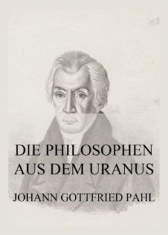 Die Philosophen aus dem Uranus - Pahl, Johann Gottfried