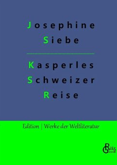 Kasperles Schweizer Reise - Siebe, Josephine