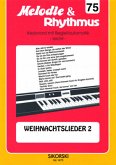 Melodie & Rhythmus, Heft 75: Weihnachtslieder 2 Melodie & Rhythmus, Heft 75: Weihnachtslieder 2