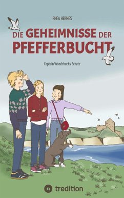 Die Geheimnisse der Pfefferbucht, eine Abenteuergeschichte für Mädchen und Jungen ab 9 Jahre - Hermes, Rhea