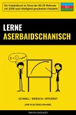 Lerne Aserbaidschanisch - Schnell / Einfach / Effizient (eBook, ePUB)