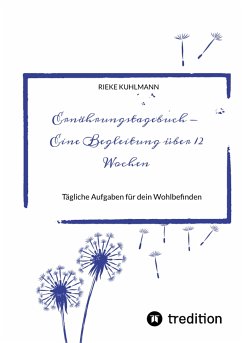 Ernährungstagebuch - Eine Begleitung über 12 Wochen (eBook, ePUB) - Kuhlmann, Rieke