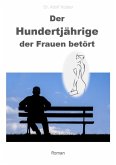 Der Hundertjährige, der Frauen betört (eBook, ePUB)