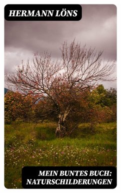 Mein buntes Buch: Naturschilderungen (eBook, ePUB) - Löns, Hermann