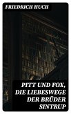 Pitt und Fox, die Liebeswege der Brüder Sintrup (eBook, ePUB)