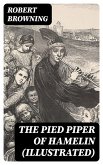 The Pied Piper of Hamelin (Illustrated) (eBook, ePUB)