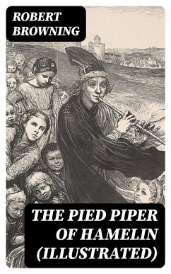 The Pied Piper of Hamelin (Illustrated) (eBook, ePUB) - Browning, Robert
