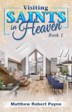 Visiting Saints in Heaven (eBook, ePUB) - Payne, Matthew Robert