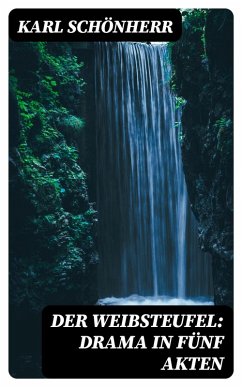 Cover Der Weibsteufel: Drama in fünf Akten (eBook, ePUB)