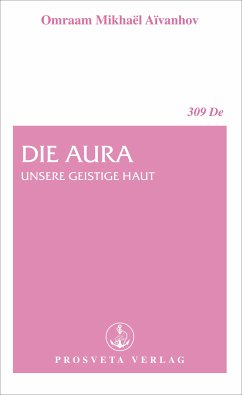 Die Aura (eBook, ePUB) - Aïvanhov, Omraam Mikhaël