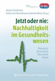 Jetzt oder nie: Nachhaltigkeit im Gesundheitswesen (eBook, ePUB)