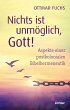 Nichts ist unmöglich. Gott! - Bild 1