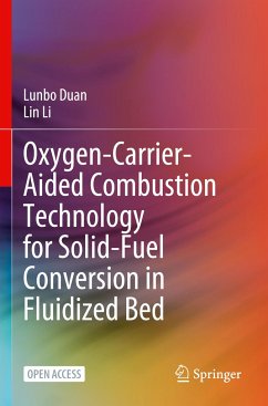 Oxygen-Carrier-Aided Combustion Technology for Solid-Fuel Conversion in Fluidized Bed - Duan, Lunbo;Li, Lin
