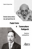 Gestão democrática nas perspectivas de Paulo Freire e Tsunesaburo Makiguchi: narrativas autobiográficas (eBook, ePUB)