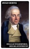 William Wilberforce, der Sklavenfreund (eBook, ePUB)