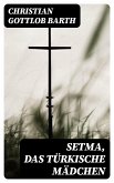 Setma, das türkische Mädchen (eBook, ePUB)